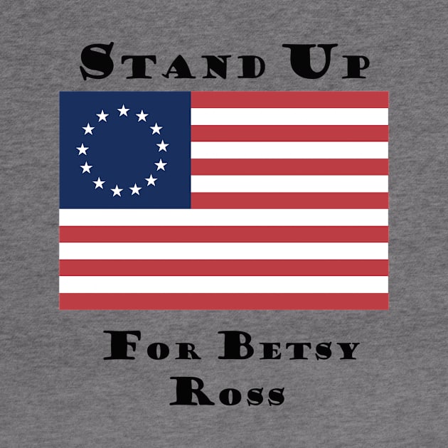 stand up for betsy ross tshırt by we4you